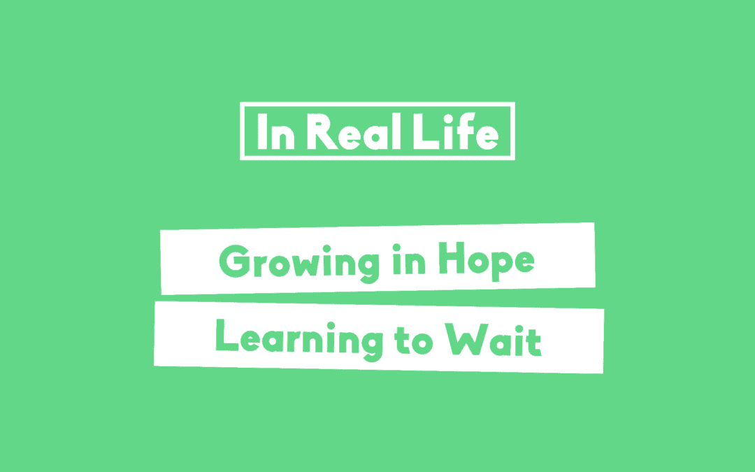 Growing In Hope Means Learning To Wait